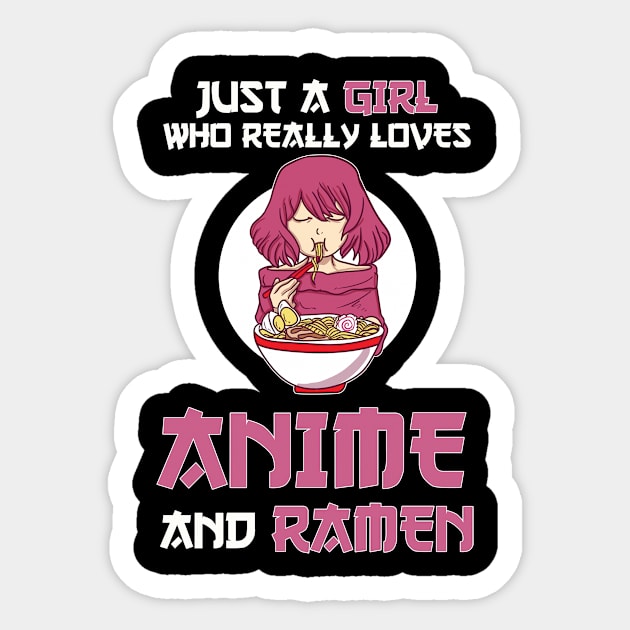 Just A Girl Who Really Loves Anime & Ramen Otaku Gift Anime Sticker by TheTeeBee